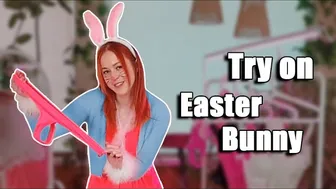 Unforgettable Try on with the Easter Bunny #1