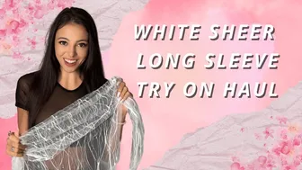 White Sheer Long Sleeve Try on Haul 2024 [4k]