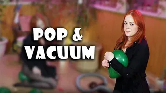 Pop and Vacuum Balloons #1