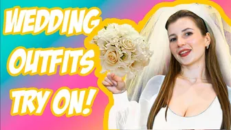 What a Beautiful Bride! 4 wedding outfits in 10 minutes!