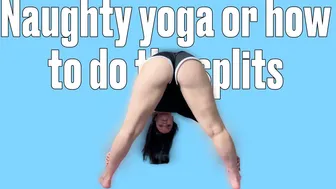 Hard yoga or how to do the splits