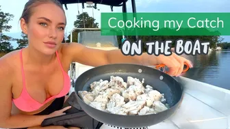 Fishing and Eating What I Catch: Cooking on the Boat