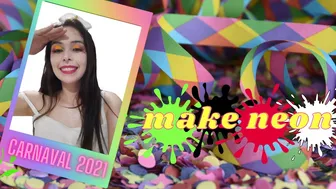 MAKE Especial de Carnaval - Maquiagem Neon #1