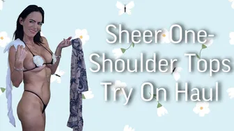 Try-On Haul: 4K Sheer Transparent One-Shoulder Tops | Ainsley Adams