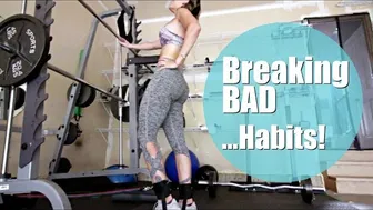 Breaking Bad Habits | Love My New Booty & Leg Routine Vlog 179