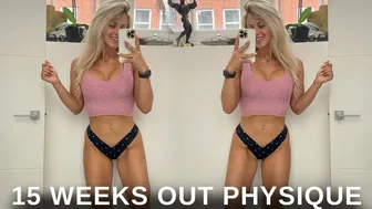 MY HONEST PHYSIQUE UPDATE AT 15 WEEKS OUT | Better Than Your Last Ep. 5