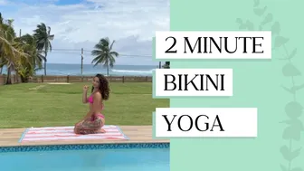 2 Minute Bikini Yoga #1